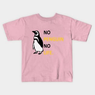 No Penguin No Life Kids T-Shirt